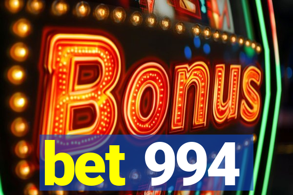 bet 994